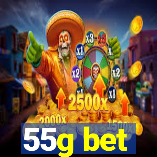 55g bet